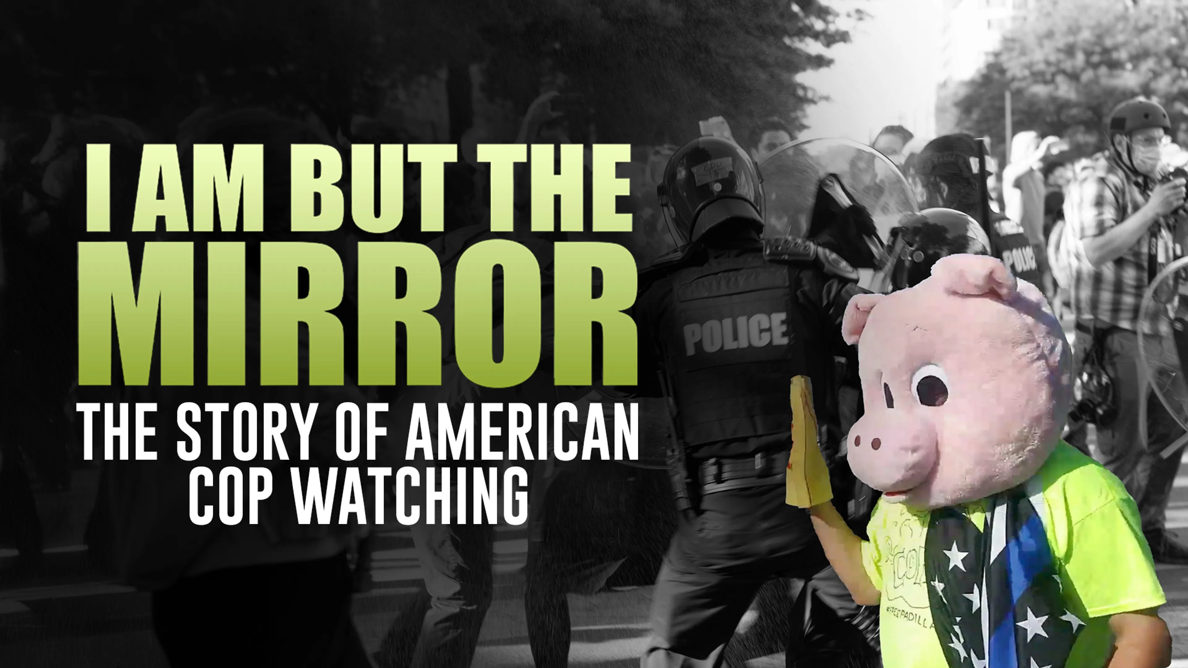I Am But the Mirror: The Story of American Cop Watching poster